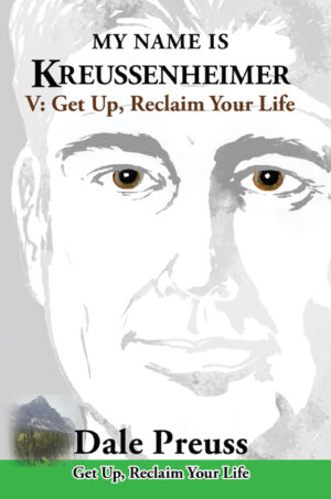 MY NAME IS KREUSSENHEIMER  V Get Up, Reclaim Your Life