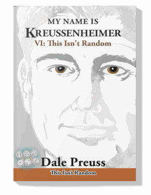 MY NAME IS KREUSSENHEIMER  VI This Isn’t Random