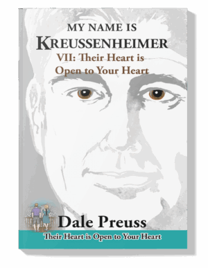 MY NAME IS KREUSSENHEIMER  VII Their Heart is Open to Your Heart